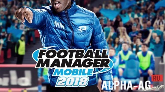 Football Manager Mobile 2018 -   