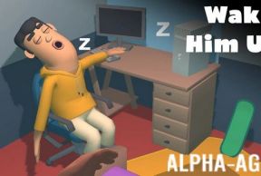 Wake him up