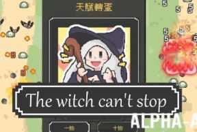 The witch can't stop
